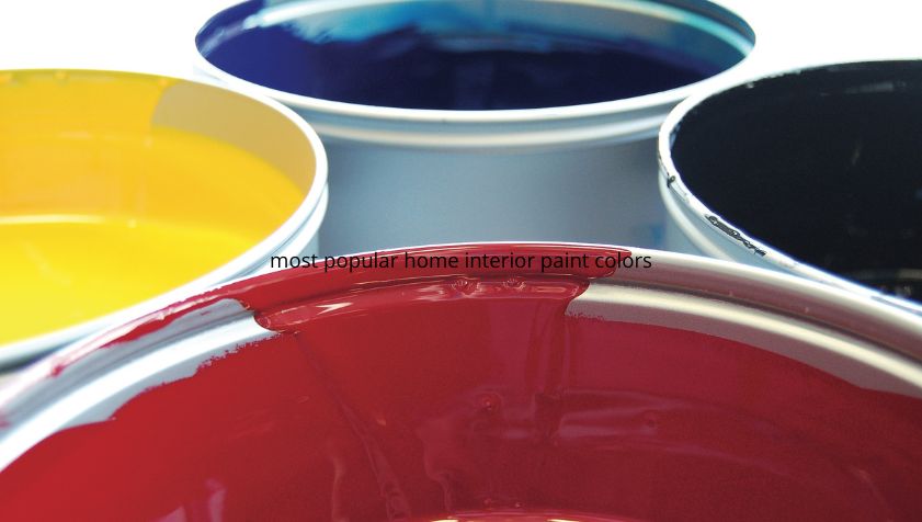 Most Popular Home Interior Paint Colors: Complete Guide to Modern, Timeless, and Trendy Choices